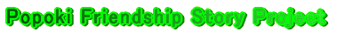 Popoki Friendship Story Project 